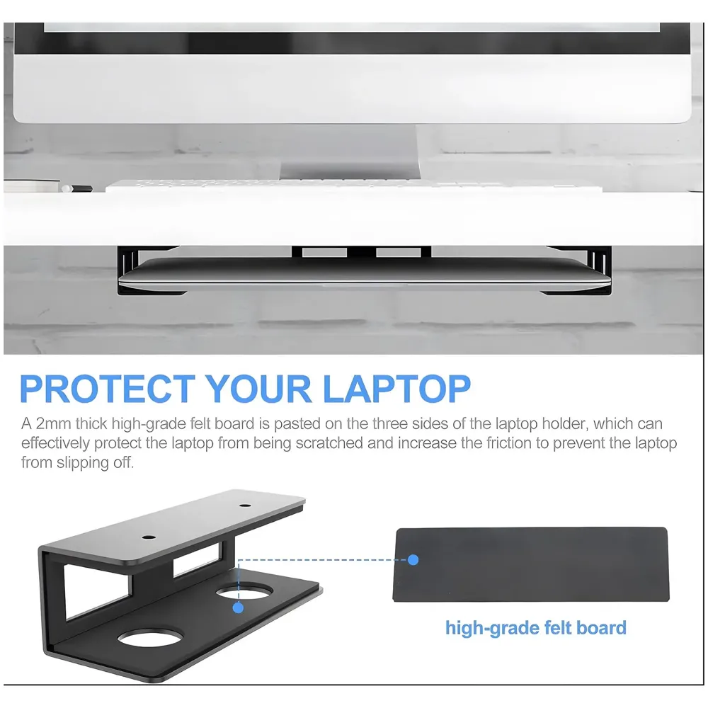 Under Desk Laptop Holder Wall Mount Holder for Laptops, Carbon Steel, Scratch Resistant Strips, Adjustable Mounts Use Slide In And Slide Out Design. Device Thickness Should Not exceed 35mm.